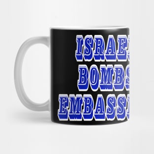 Israel Bombs Embassies (Diplomatic Missions) - Back Mug